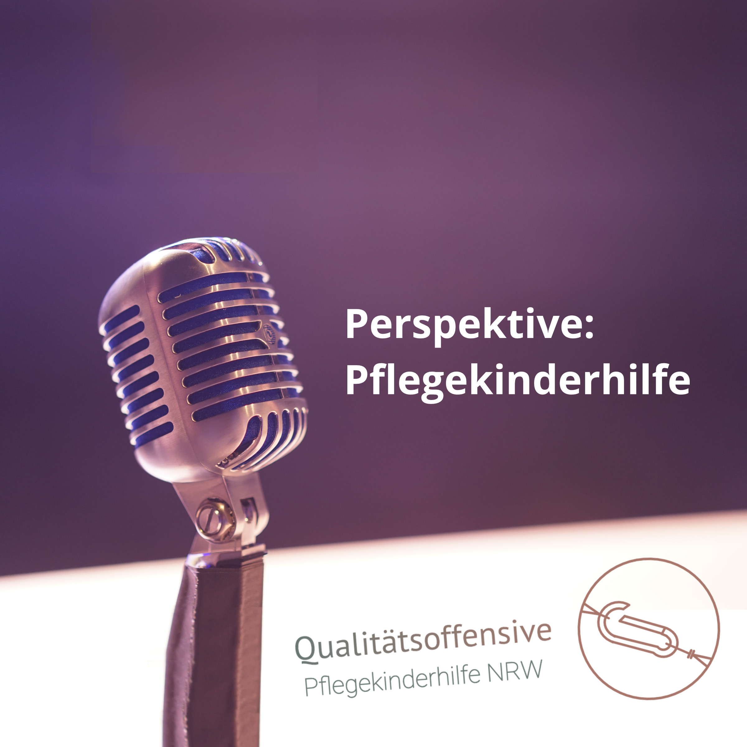 Podcast Perspektive Pflegekinderhilfe